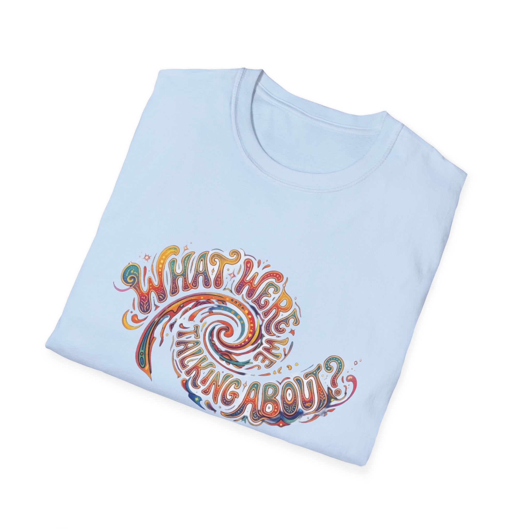 What Were We Talking About? Swirl Typography T-Shirt | Retro Psychedelic Text