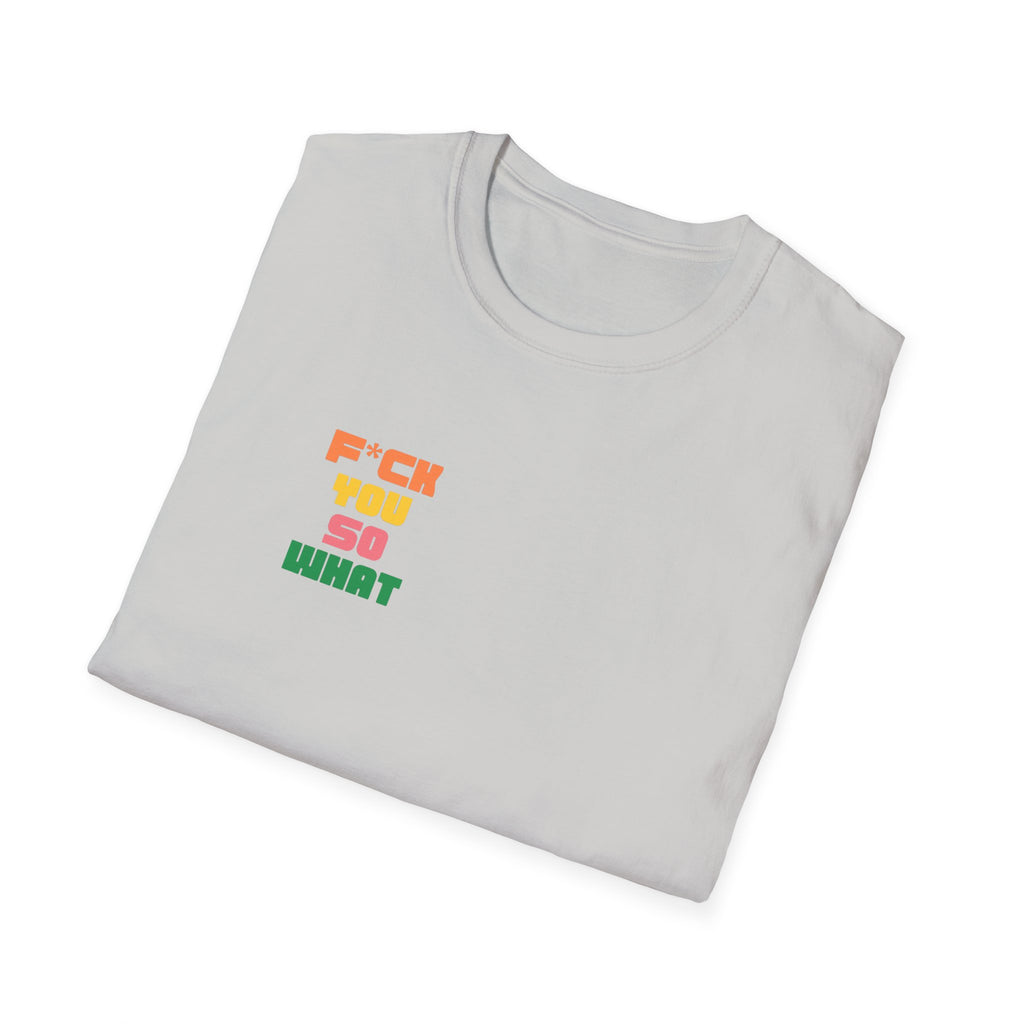 F*ck You So What T-Shirt | The Dingo Weekly Logo Tee