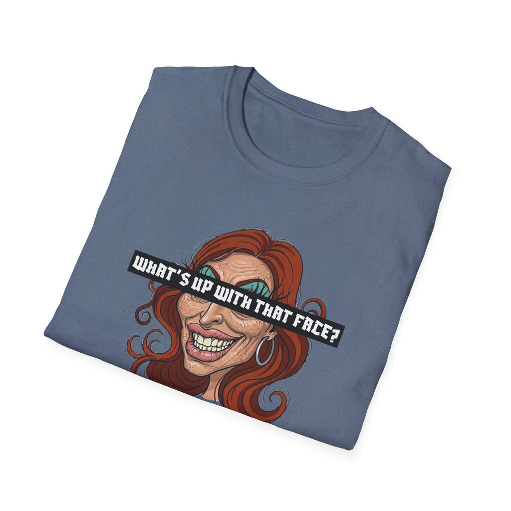 What's Up With That Face T-Shirt