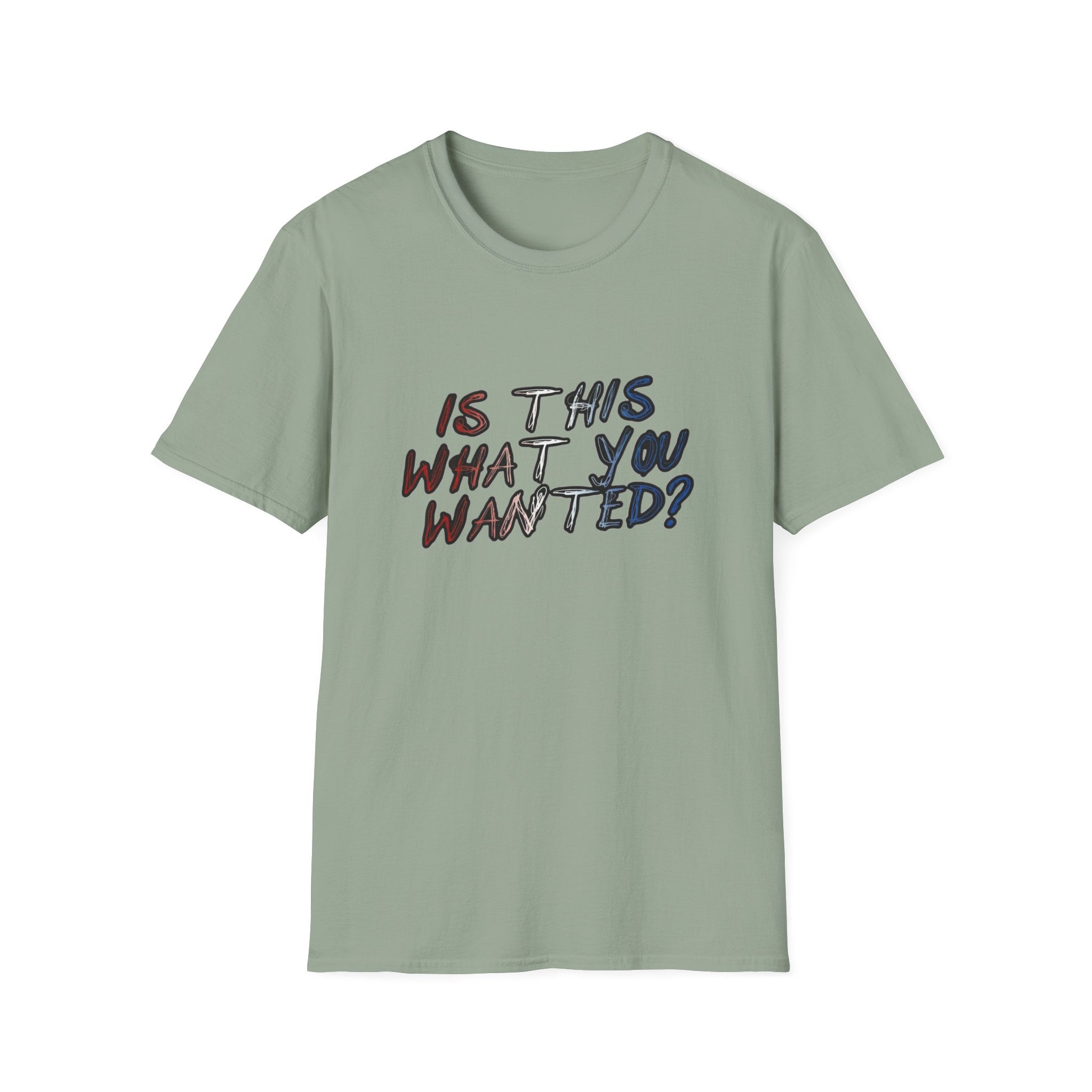 Is This What You Wanted? T-Shirt | Handwritten Script Tee