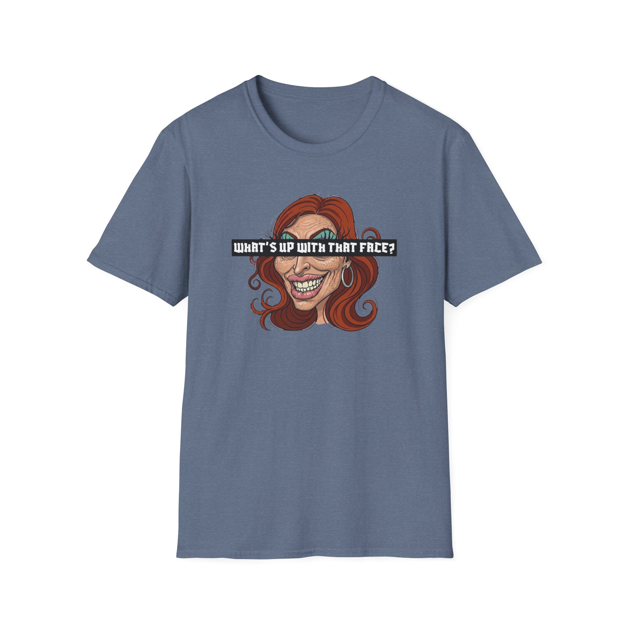 What's Up With That Face T-Shirt