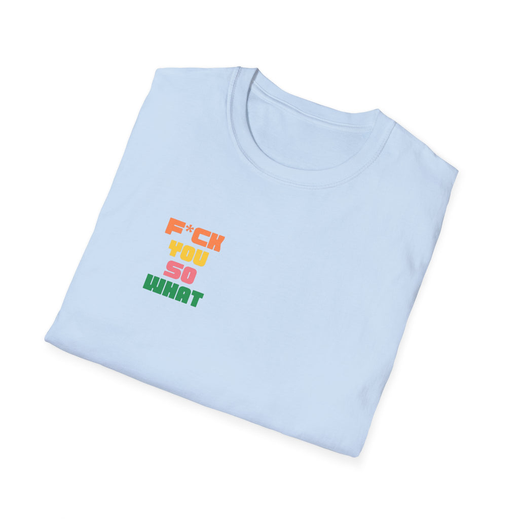F*ck You So What T-Shirt | The Dingo Weekly Logo Tee