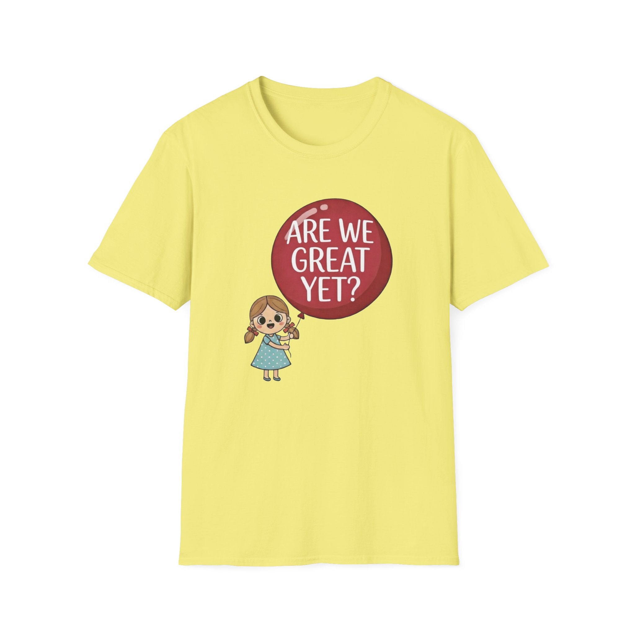 Are We Great Yet? T-Shirt