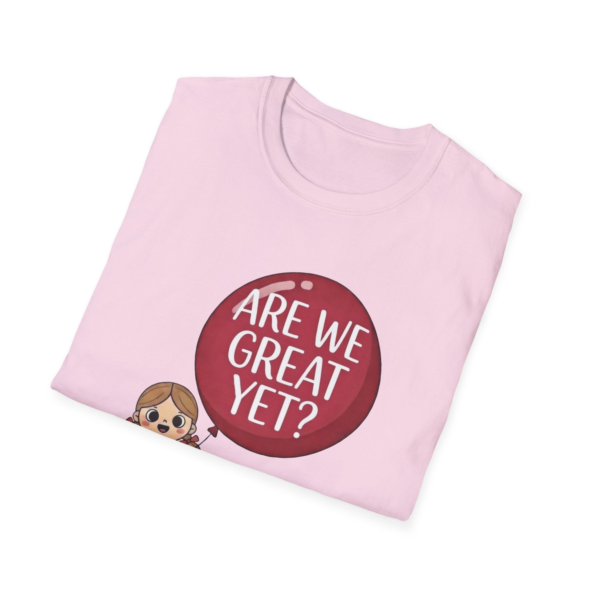 Are We Great Yet? T-Shirt
