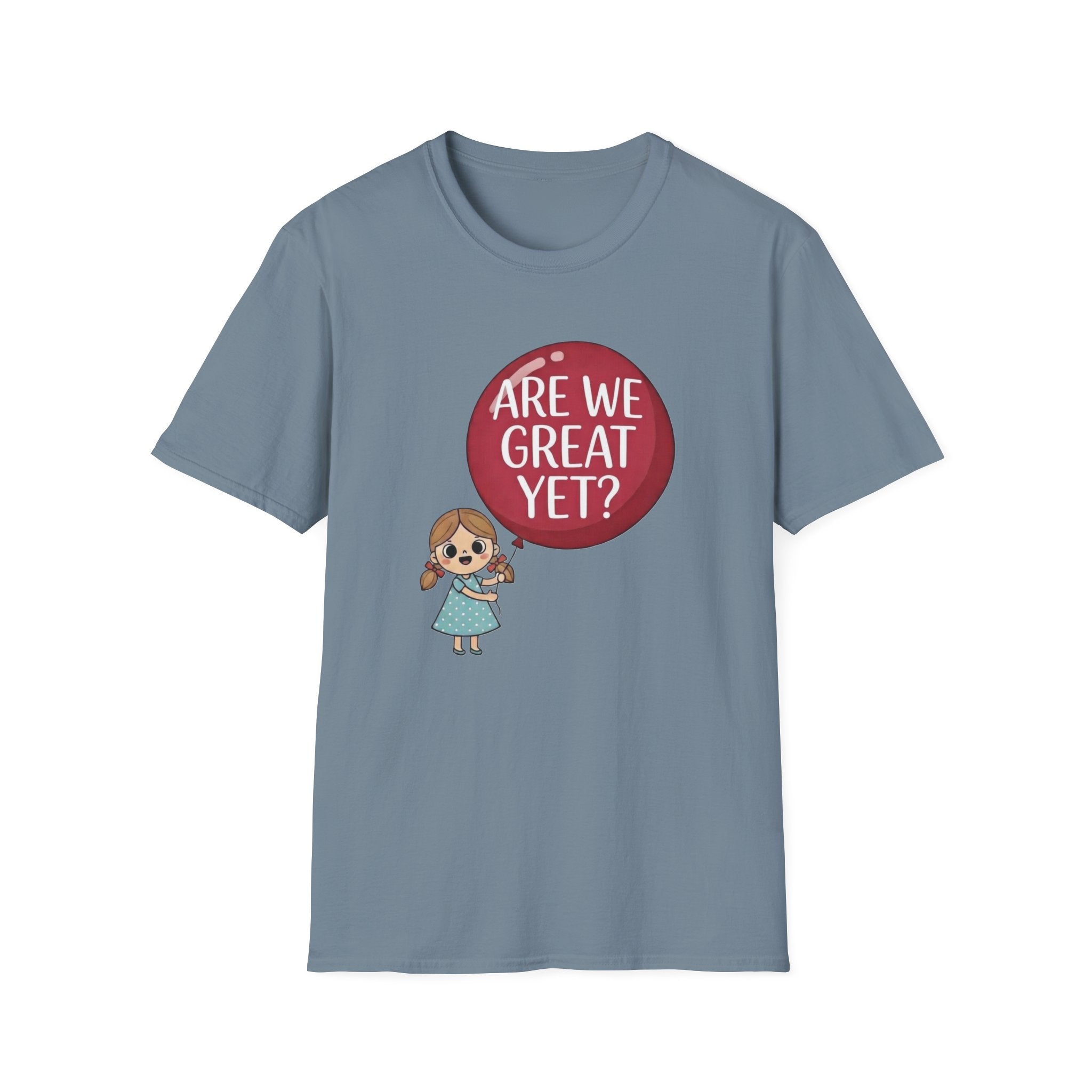 Are We Great Yet? T-Shirt