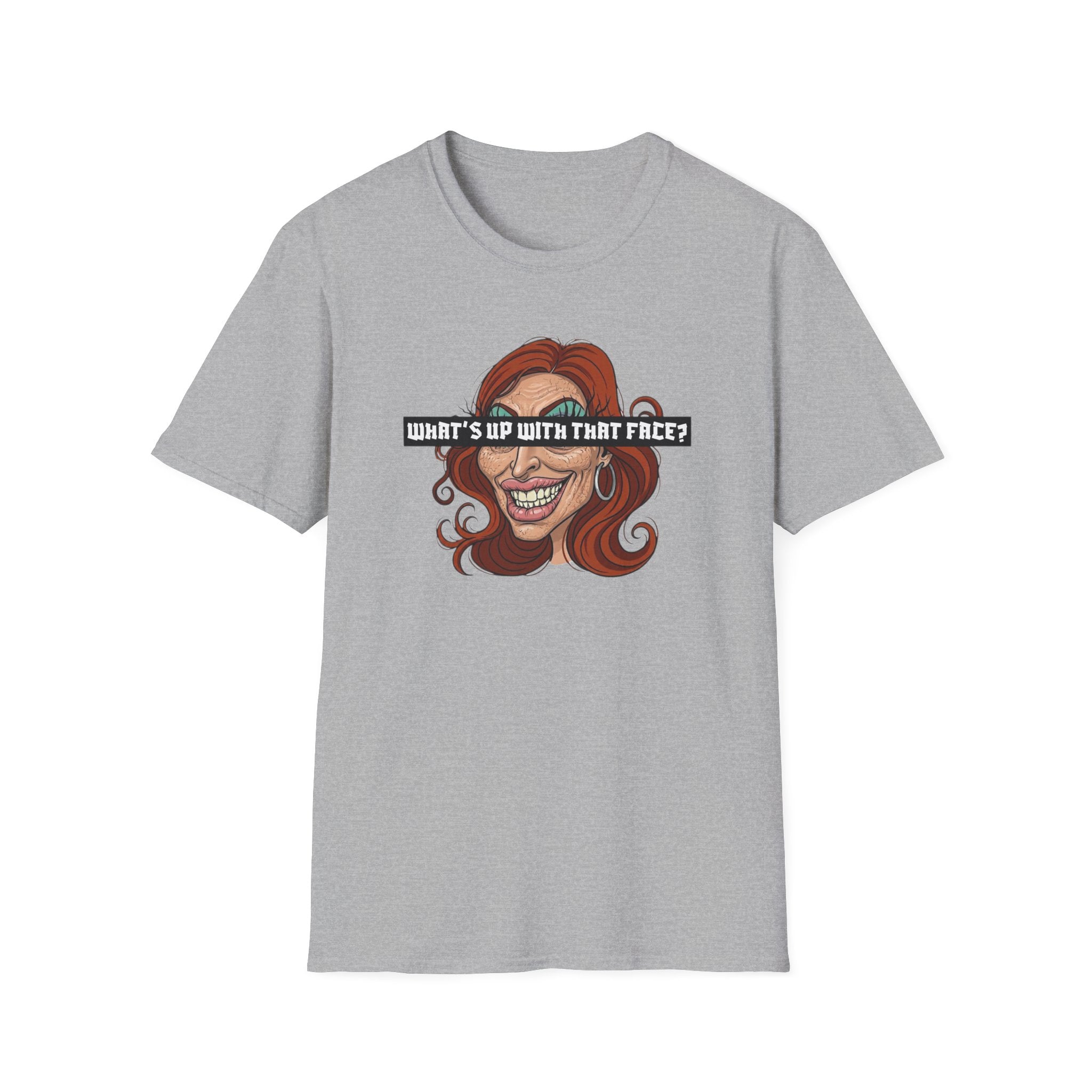 What's Up With That Face T-Shirt