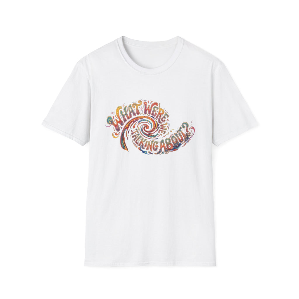 What Were We Talking About? Swirl Typography T-Shirt | Retro Psychedelic Text
