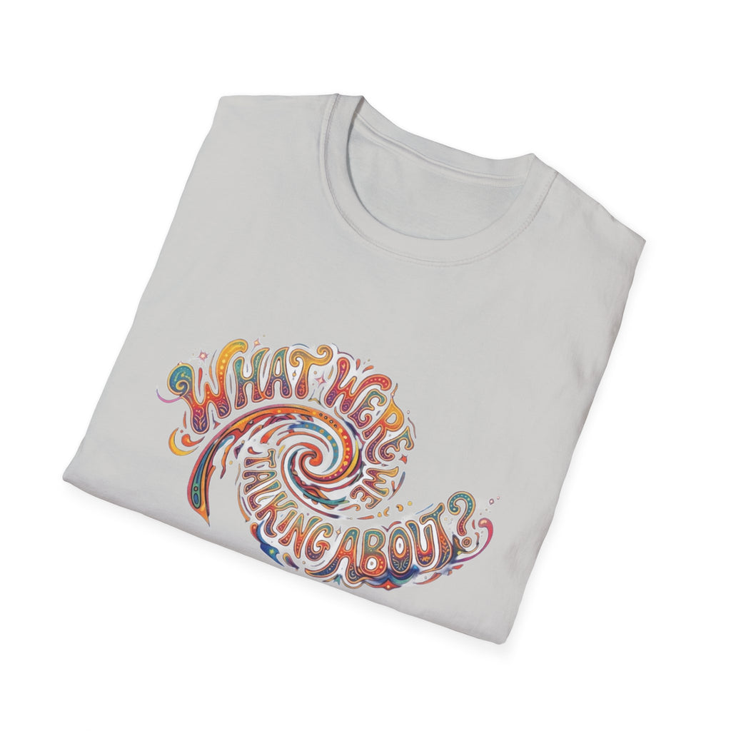 What Were We Talking About? Swirl Typography T-Shirt | Retro Psychedelic Text