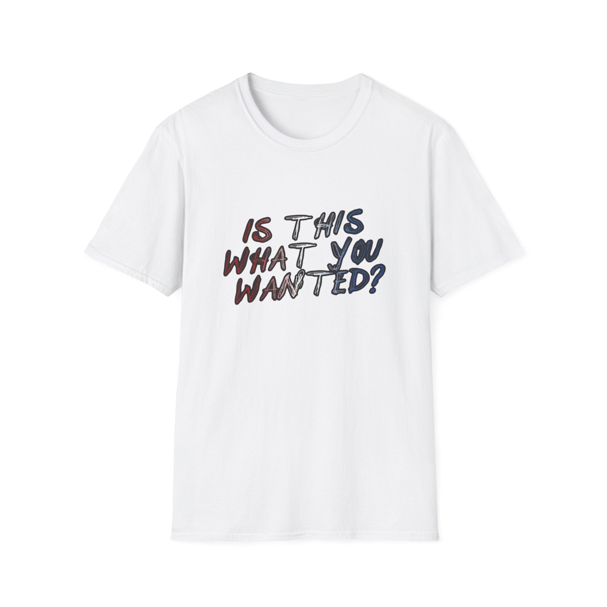 Is This What You Wanted? T-Shirt | Handwritten Script Tee