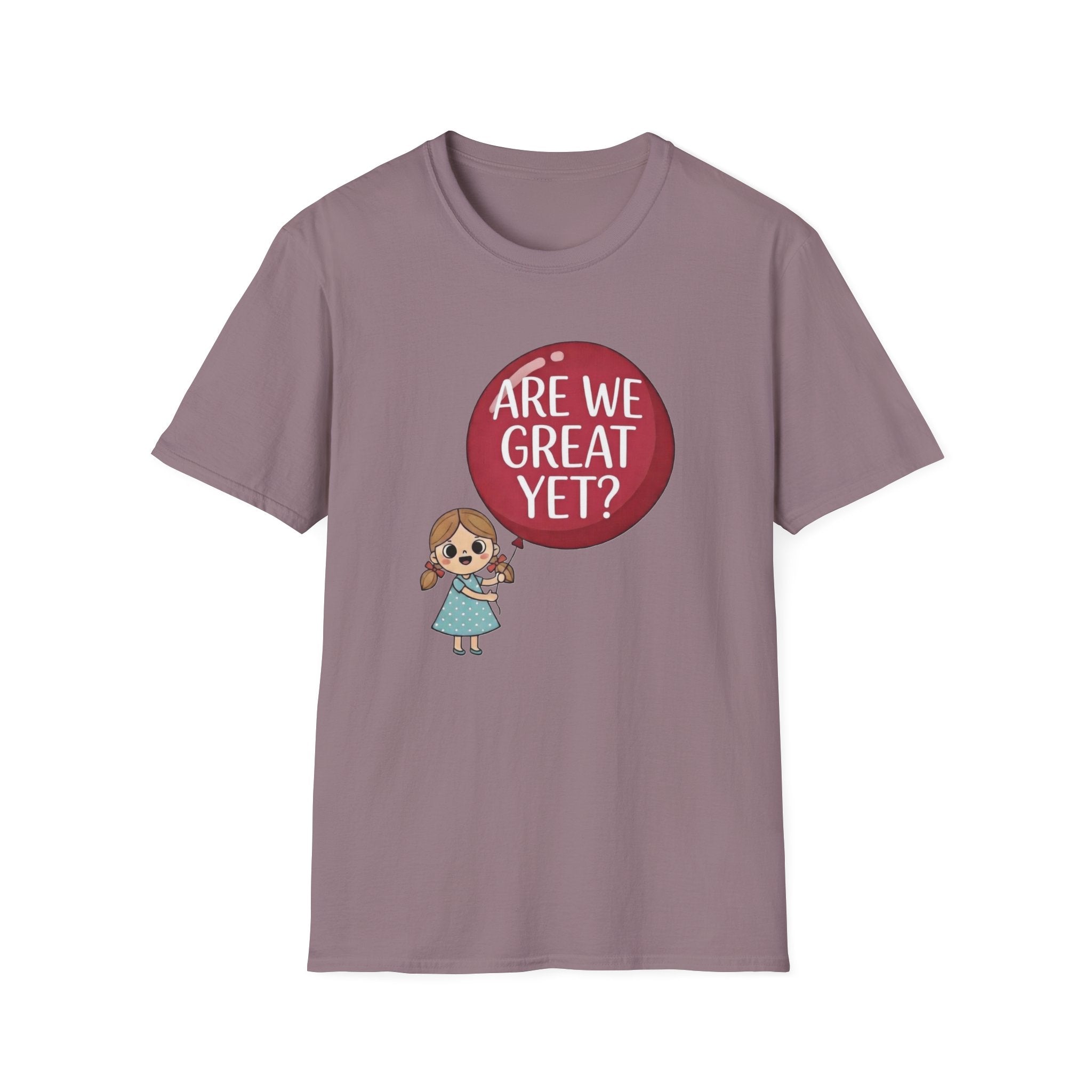 Are We Great Yet? T-Shirt